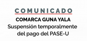 Suspenden temporalmente pagos de PASE-U en Guna Yala